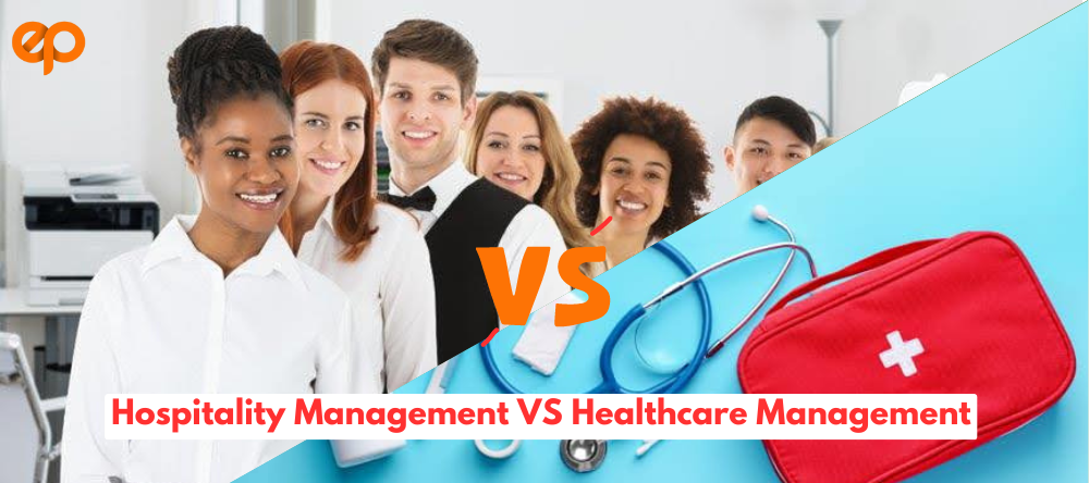 Hospitality Management VS Healthcare Management - What is made for you?